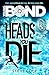 Young Bond: Heads You Die by Steve Cole (2016-05-05)