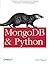 MongoDB and Python: Patterns and processes for the popular document-oriented database by Niall O'Higgins (3-Oct-2011) Paperback