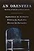 An Oresteia by Anne Carson (4-Apr-2010) Paperback