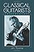 Classical Guitarists: Conversations published by Mcfarland & Co Inc Pub (2000)