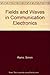 Fields and Waves in Communication Electronics