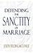 Defending the Sanctity of Marriage