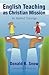 [(English Teaching as Christian Mission)] [Author: Donald B. Snow] published on (January, 2002)
