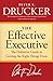 The Effective Executive: The Definitive Guide to Getting the Right Things Done (Harperbusiness Essentials) by Peter F. Drucker(2016-04-01)