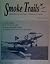Smoke Trails: Journal of th...
