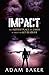 Impact by Adam Baker (2015-...