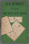 Elsie De Wolfe's Recipes for Successful Dining
