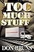 TOO MUCH STUFF by DON BRUNS (2012-11-16)
