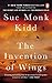Invention of Wings by Sue Monk Kidd
