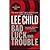 Bad Luck & Trouble by Child,Lee. [2008] Paperback