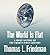 The World Is Flat: A Brief History of the Twenty-first Century by Thomas L. Friedman (2005-04-05)