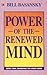 Power of the Renewed Mind by Bill Basansky