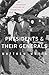 Presidents and Their Generals: An American History of Command in War by Matthew Moten (2014-11-04)