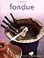 Fondue (Tuttle Mini Cookbook) by Robert Carmack (2006-10-15)
