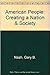 The American People: Creating a Nation and a Society