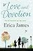 Love and Devotion by Erica James by Erica  James