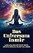 Das Universum in mir: Lass los, was dir nicht dient, um dich endlich selbst zu lieben (German Edition)