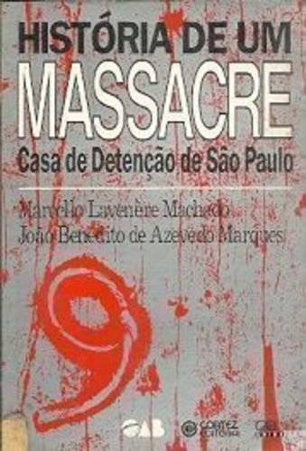 História de um massacre: Casa de Detenção de São Paulo (Portuguese Edition)