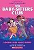 The Baby-Sitters Club Graphix novels 1-9 by Gabriela Epstein The Baby-Sitters Club Graphix novels 1-9 by Gabriela Epstein
