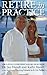 Retire In Practice: Living a Lifestyle of Leisure without Sacrificing Your Bottom-Line by Jay Handt D.C. (2012-07-20)
