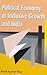 Political Economy of Inclusive Growth and India by Asok Kumar Ray