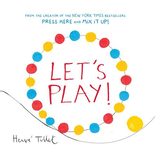 Let's Play! by Herve Tullet (2016-03-29)