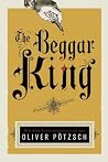The Beggar King: ...