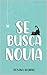 Se busca novia: Comedia Romántica. (Spanish Edition)