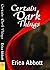 Certain Dark Things by Erica Abbott (2012-12-25)