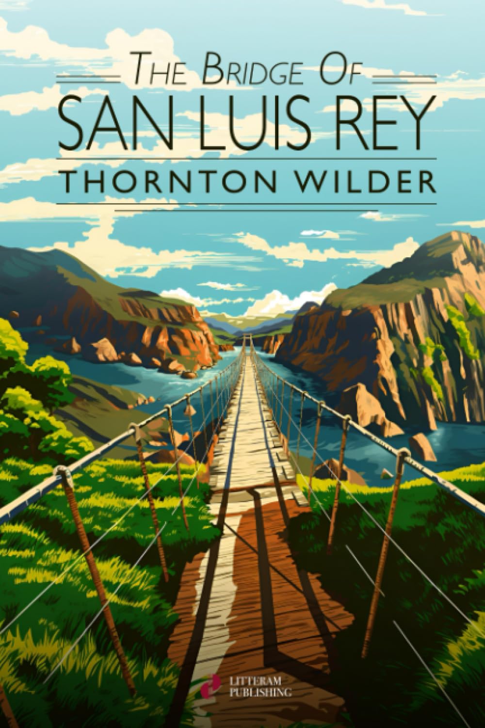 The Bridge of San Luis Rey: Illustrated Edition