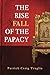 The Rise and Fall of the Papacy: An Orthodox Perspective