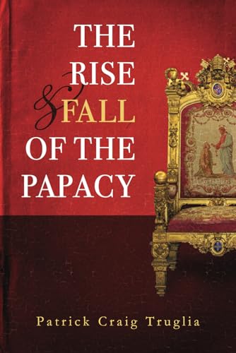 The Rise and Fall of the Papacy: An Orthodox Perspective (Paperback)