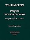 Croft: Overture to "With noise of cannon"