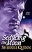 Seducing the Moon by Sherrill Quinn (2009-08-01)