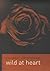 By Nikki Tibbles Wild at Heart [Hardcover]