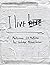 I Live Here by Kirshner, Mia, Mackinnon, J.B., Shoebridges, Paul, Simons, M (2008) Hardcover