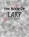 The Book of LARP ...