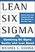 Lean Six Sigma: Combining Six Sigma Quality with Lean Production Speed by Michael L. George (2002) Hardcover
