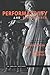 Performativity and Performance (Essays from the English Institute) (1995-10-26)