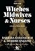 Witches, Midwives, and Nurses