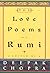 The Love Poems Of Rumi by Deepak Chopra