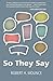 So They Say by Robert H. Mounce (2014-10-30)