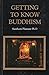 Getting to Know Buddhism
