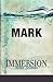 Immersion Bible Studies - Mark