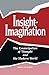 Insight-Imagination: The Emancipation of Thought and the Modern World