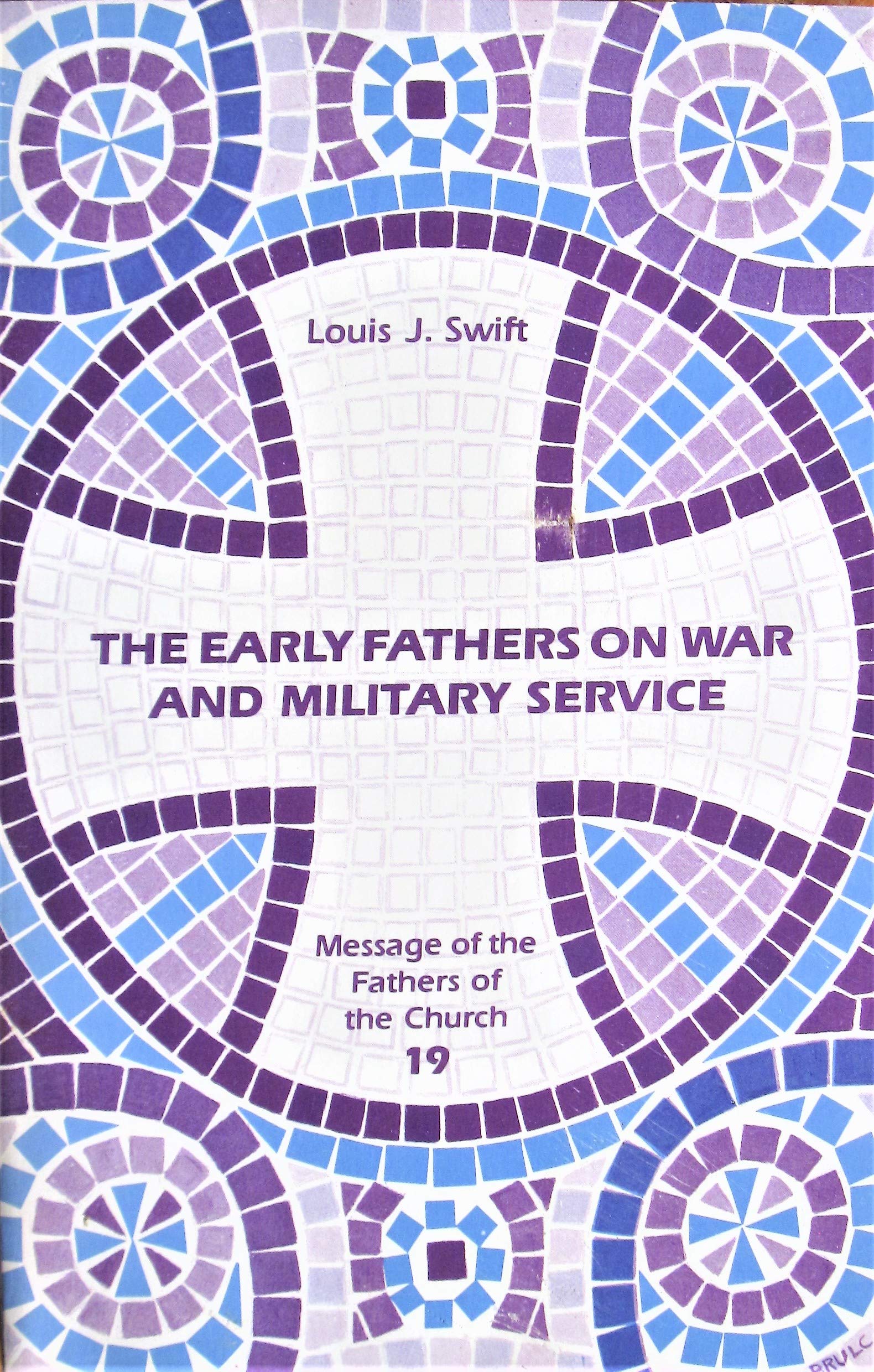 Early Fathers on War and Military Service (Message of the Fathers of the Church)