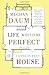 Life Would Be Perfect If I Lived in That House by Meghan Daum (2011-06-14)