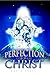 Perfection Through Christ by David Eells