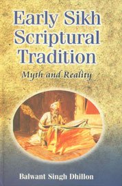 Early Sikh scriptural tradition: Myth and reality (Hardcover)