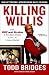 Killing Willis by Bridges, Todd. (Touchstone,2011) [Paperback] by Todd Bridges